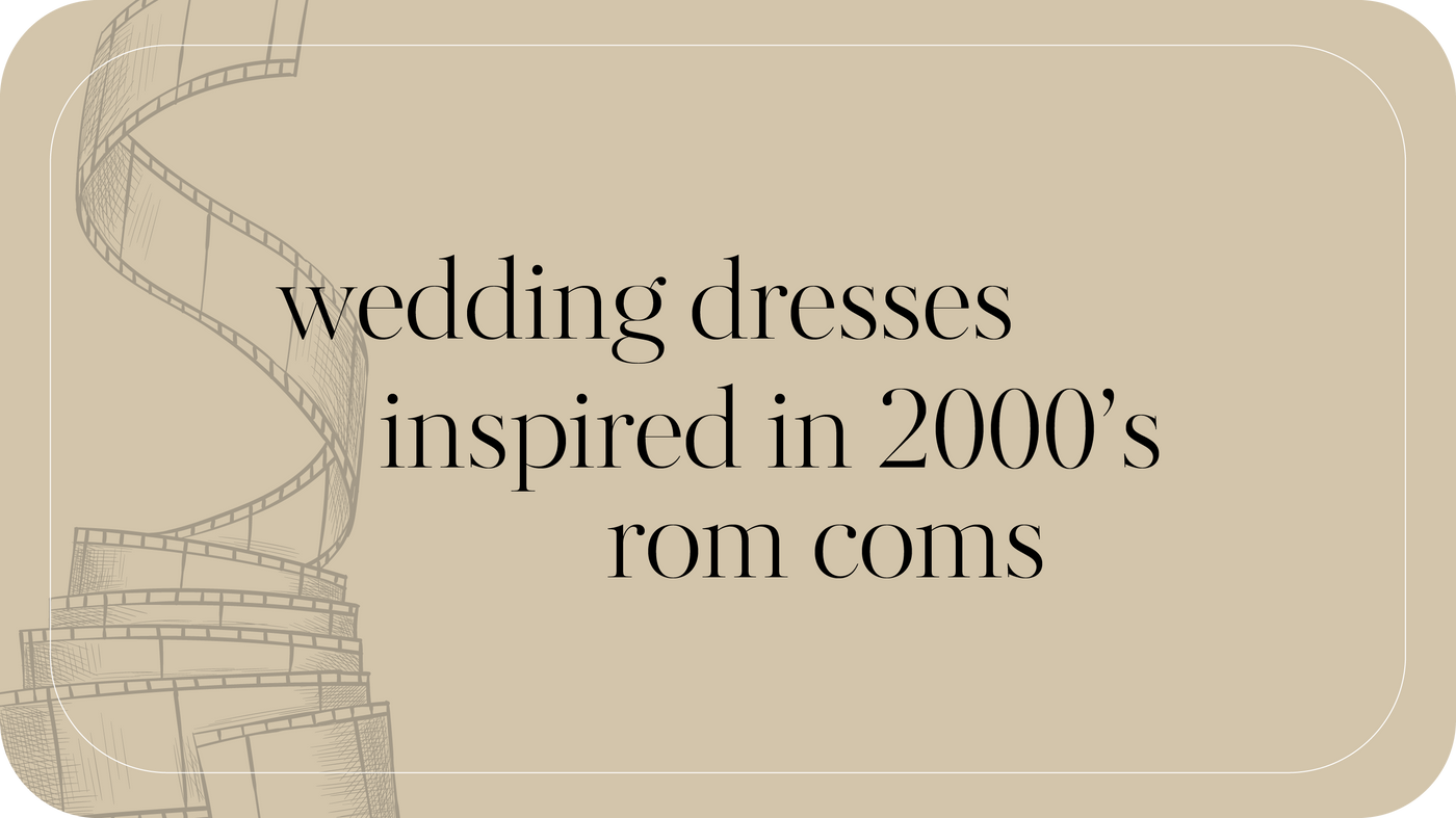 Dreamy Wedding Dresses Inspired by 2000's Romantic Comedies