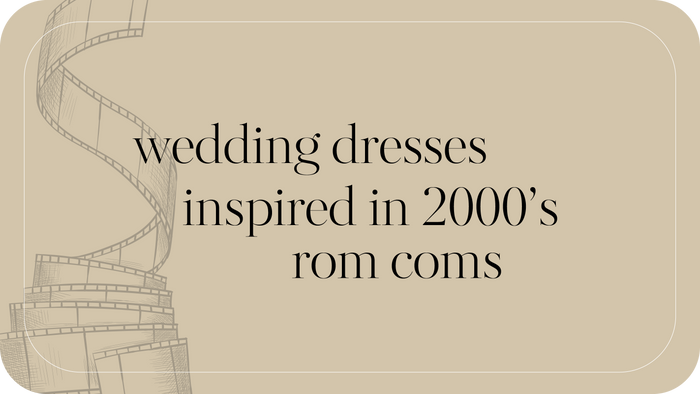 Dreamy Wedding Dresses Inspired by 2000's Romantic Comedies